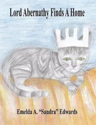 Emelda A Edwards - Lord Abernathy Finds A Home, Häftad. Tillgänglighet: Lägg i varukorg