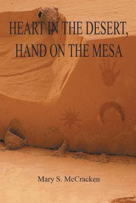 Mary S McCracken, Mary S. McCracken - Heart in the Desert, Hand on the Mesa, Häftad