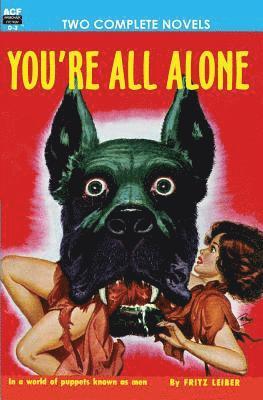 Bernard C. Gilford, Fritz Leiber - You're All Alone/The Liquid Man, Häftad