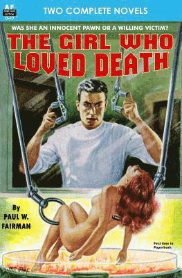 Laurence M. Janifer, Paul W. Fairman - The Girl Who Loved Death & Slave Planet, Häftad