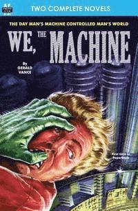 Dwight V. Swain, Gerald Vance - We, the Machine & Planet of Dread, Häftad