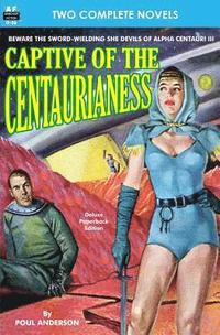 bokomslag Captive of the Centaurianess & A Princess of Mars