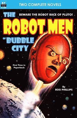 Robot Men of Bubble City, The, & Dragon Army 1