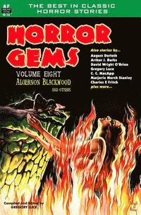 bokomslag Horror Gems, Volume Eight, Algernon Blackwood and Others