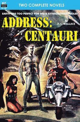 Address: Centauri & If these be Gods
