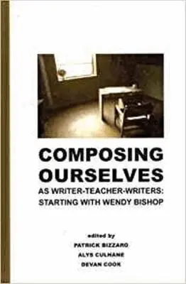 Patrick Bizzaro, Alys Culhane, Devan Cook - Composing Ourselves As Writer-Teacher-Writers, Inbunden. Tillgänglighet: Lägg i varukorg