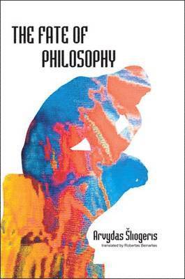 The Fate of Philosophy 1