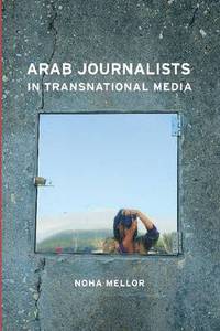 bokomslag Arab Journalists in Transnational Media