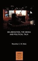 bokomslag Deliberation, the Media and Political Talk