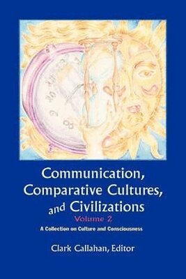 Hampton Press - Communication, Comparative Cultures and Civilizations, Volume 2, Häftad