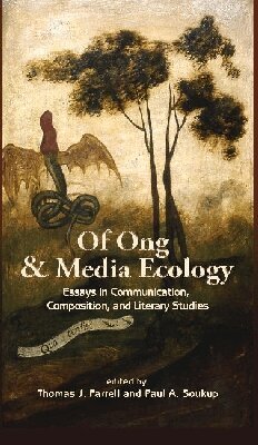 Thomas J. Farrell, Paul A. Soukup - Of Ong and Media Ecology, Inbunden