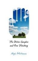 bokomslag The Divine Complex and Free Thinking