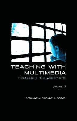 Teaching with Multimedia, Volume 2 1