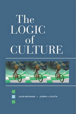Algis Mickunas, Joseph J. Pilotta - Logic of Culture, Häftad