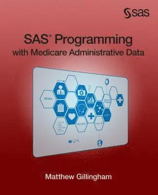 Matthew Gillingham - SAS Programming with Medicare Administrative Data, Häftad. Tillgänglighet: Lägg i varukorg