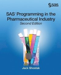 bokomslag SAS Programming in the Pharmaceutical Industry, Second Edition