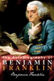 bokomslag The Autobiography of Benjamin Franklin