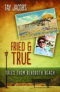 bokomslag Fried & True: Tales from Rehoboth Beach