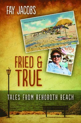 Fried & True: Tales from Rehoboth Beach 1