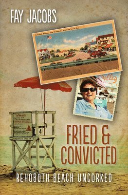 Fried & Convicted: Rehoboth Beach Uncorked 1