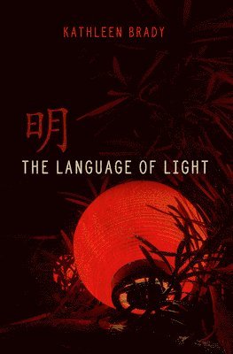 Kathleen Brady - The Language of Light, Häftad