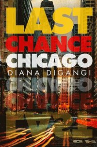 bokomslag Last Chance Chicago