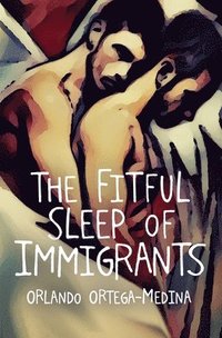 bokomslag The Fitful Sleep of Immigrants