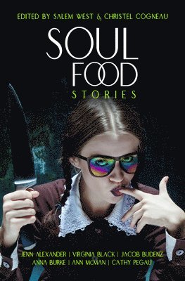 Soul Food Stories: An Otherworldly Feast for the Living, the Dead, and Those Who Have Yet to Decide 1