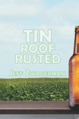 Jeff Zwagerman, Jeff, Zwagerman - Tin Roof Rusted, Häftad