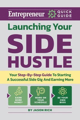 bokomslag Launching Your Side Hustle: Your Step-By-Step Guide to Starting a Successful Side Gig and Earning More