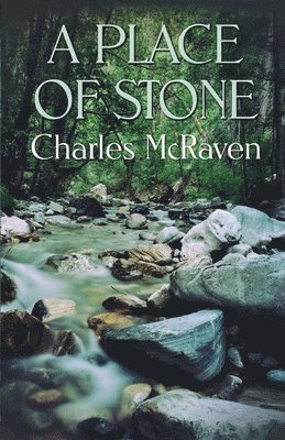 Charles McRaven - Place of Stone, Häftad