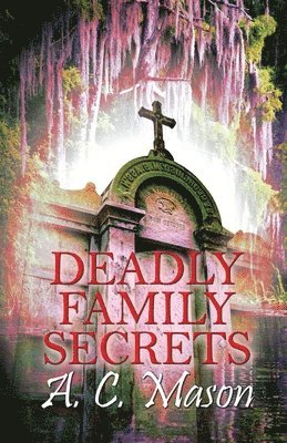 A C Mason, A. C. Mason - Deadly Family Secrets, Häftad