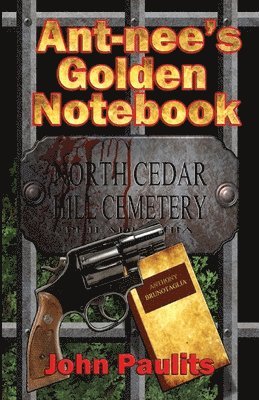 John Paulits - Ant-Nee's Golden Notebook, Häftad