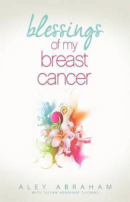 Blessings of My Breast Cancer 1