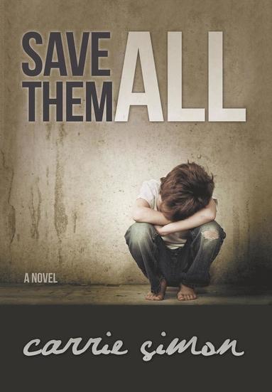 bokomslag Save Them All (A Novel)
