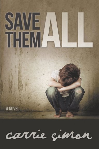 bokomslag Save Them All (A Novel)