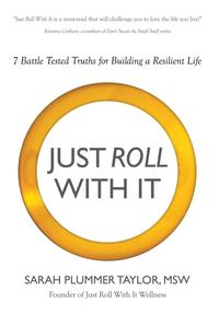 bokomslag Just Roll with It! 7 Battle Tested Truths for Building a Resilient Life