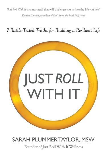 bokomslag Just Roll with It! 7 Battle Tested Truths for Building a Resilient Life