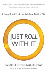 bokomslag Just Roll with It! 7 Battle Tested Truths for Building a Resilient Life