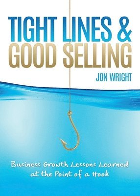 Jon Wright - Tight Lines and Good Selling, Häftad