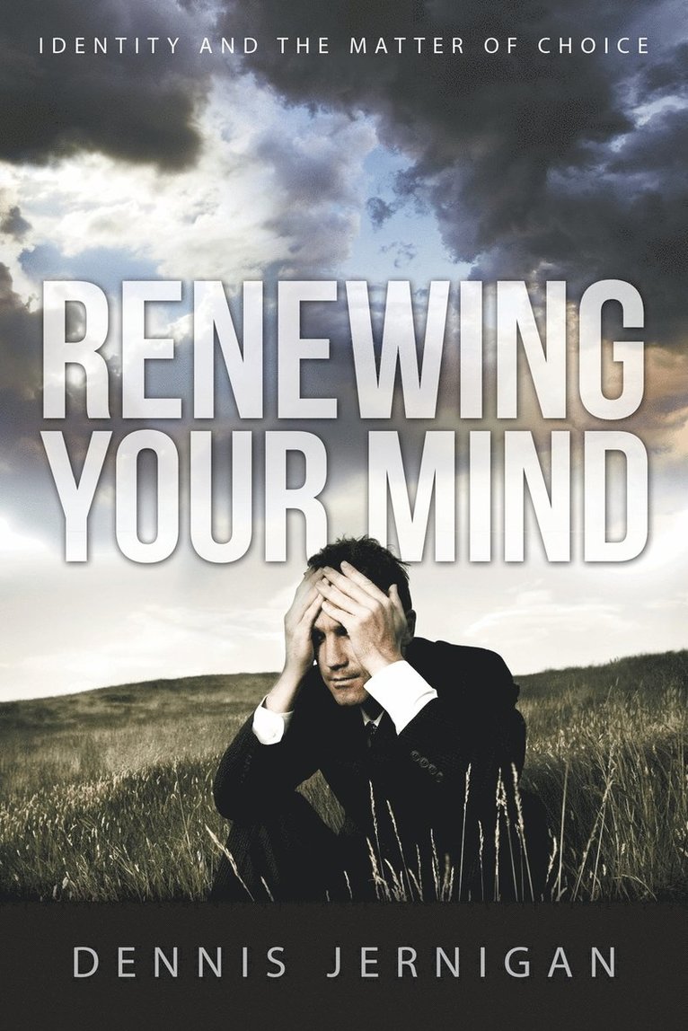 Dennis Jernigan - Renewing Your Mind, Häftad