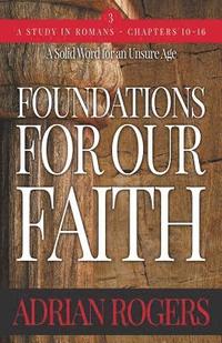 bokomslag Foundations For Our Faith (Volume 3; 2nd Edition)