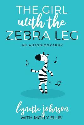 Lynette Johnson - Girl with the Zebra Leg, Häftad