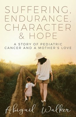bokomslag Suffering, Endurance, Character & Hope