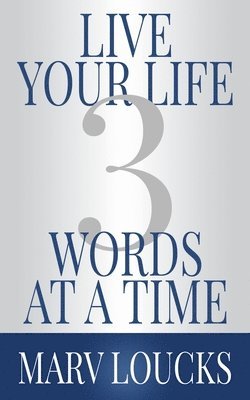 Live Your Life Three Words at a Time 1