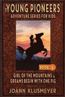 GIRL OF THE MOUNTAINS and DREAMS BEGIN WITH ONE PIG