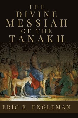 bokomslag The Divine Messiah of the Tanakh