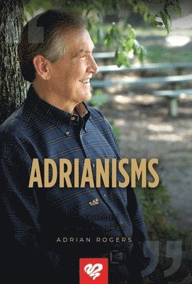 Adrian Rogers - Adrianisms, Inbunden