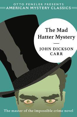 John Dickson Carr - Mad Hatter Mystery, Häftad