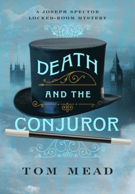 Tom Mead - Death and the Conjuror, Inbunden